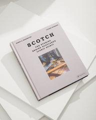 SCOTCH: The Stories Behind Scotland's Iconic Spirit Book